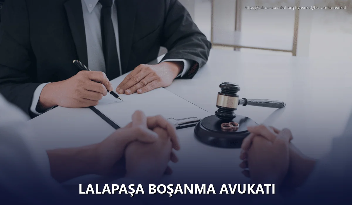 Lalapaşa Boşanma Avukatı