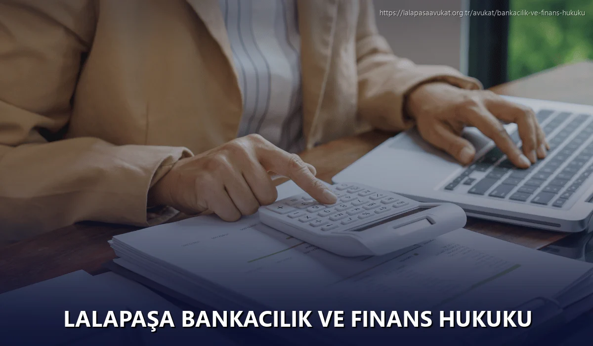 Lalapaşa Bankacılık ve Finans Hukuku