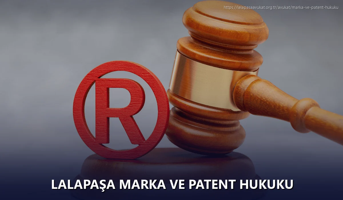 Lalapaşa Marka ve Patent Hukuku