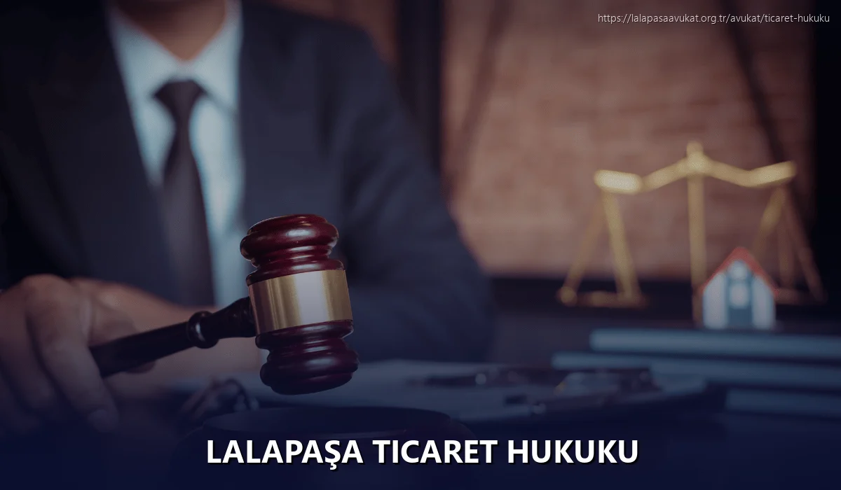 Lalapaşa Ticaret Hukuku